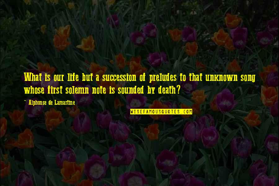 Salutatorian Quotes By Alphonse De Lamartine: What is our life but a succession of