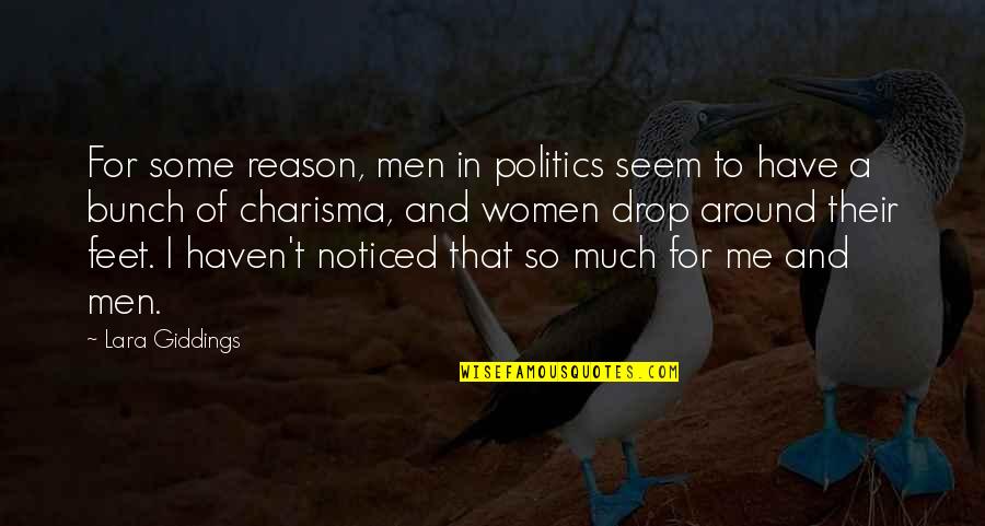 Saluted In A Sentence Quotes By Lara Giddings: For some reason, men in politics seem to