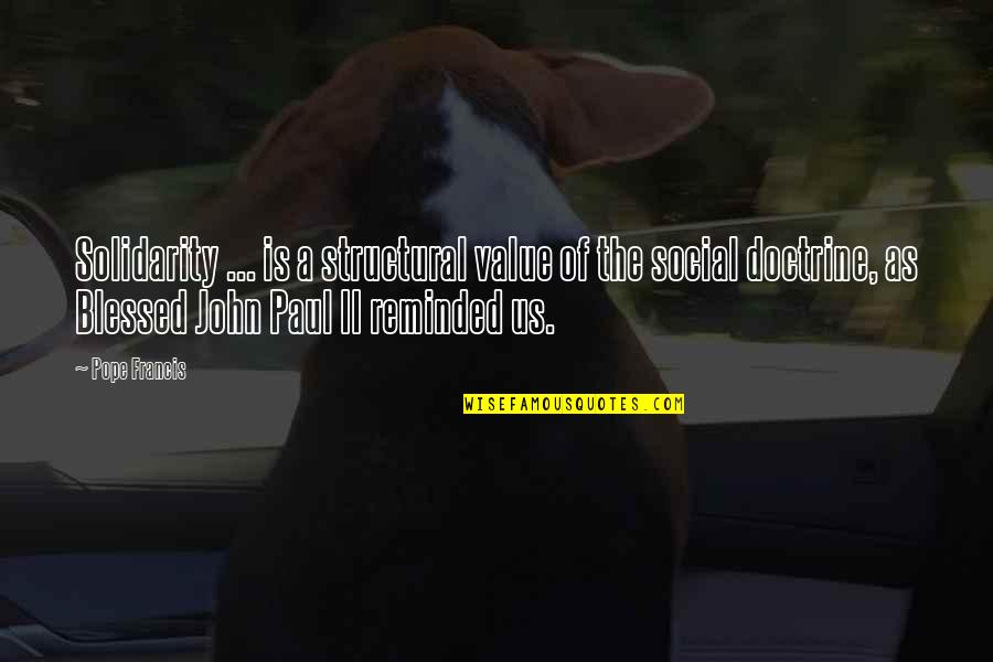 Salutes From Other Countries Quotes By Pope Francis: Solidarity ... is a structural value of the