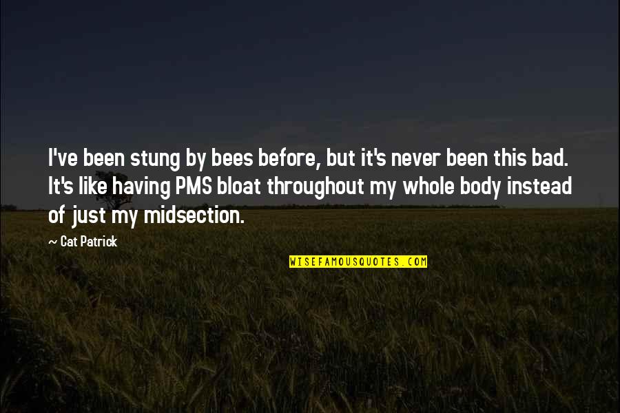 Saluting Quotes By Cat Patrick: I've been stung by bees before, but it's Saluting Quotes By Cat Patrick: I've been stung by bees before, but it's