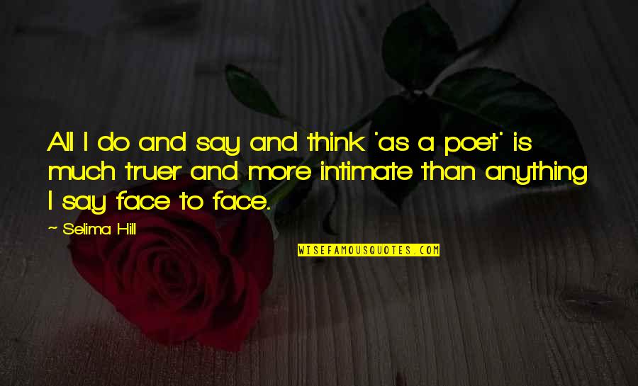 Saluto Quotes By Selima Hill: All I do and say and think 'as Saluto Quotes By Selima Hill: All I do and say and think 'as