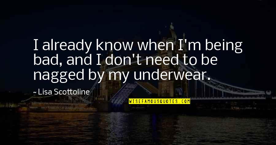 Salvajes De La Quotes By Lisa Scottoline: I already know when I'm being bad, and