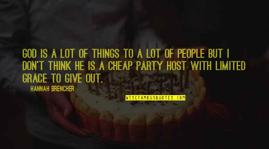 Salvame Quotes By Hannah Brencher: God is a lot of things to a Salvame Quotes By Hannah Brencher: God is a lot of things to a