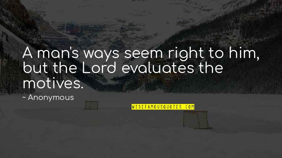 Salvamento De Animais Quotes By Anonymous: A man's ways seem right to him, but