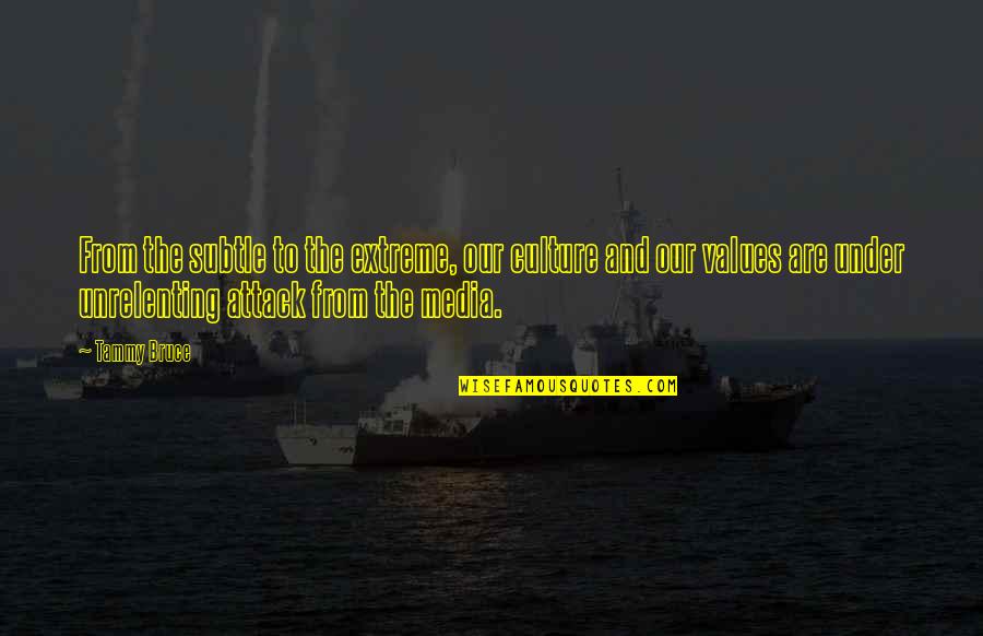 Salvar El Quotes By Tammy Bruce: From the subtle to the extreme, our culture