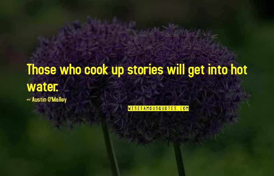 Salvation Are Donation Quotes By Austin O'Malley: Those who cook up stories will get into Salvation Are Donation Quotes By Austin O'Malley: Those who cook up stories will get into