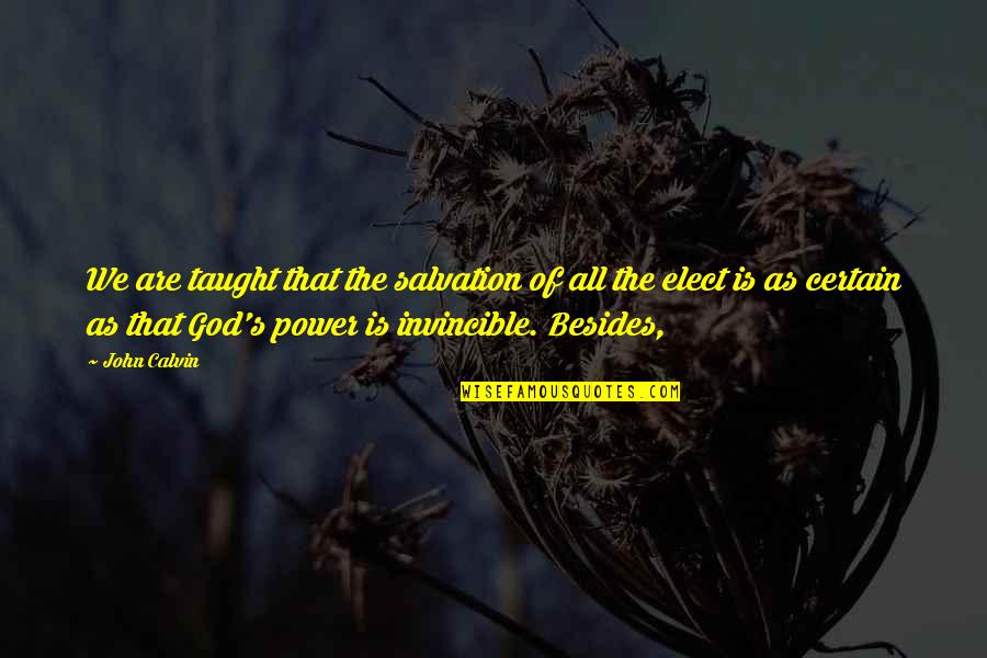 Salvation Are Quotes By John Calvin: We are taught that the salvation of all Salvation Are Quotes By John Calvin: We are taught that the salvation of all