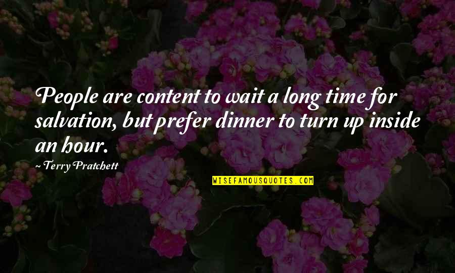 Salvation Are Quotes By Terry Pratchett: People are content to wait a long time Salvation Are Quotes By Terry Pratchett: People are content to wait a long time