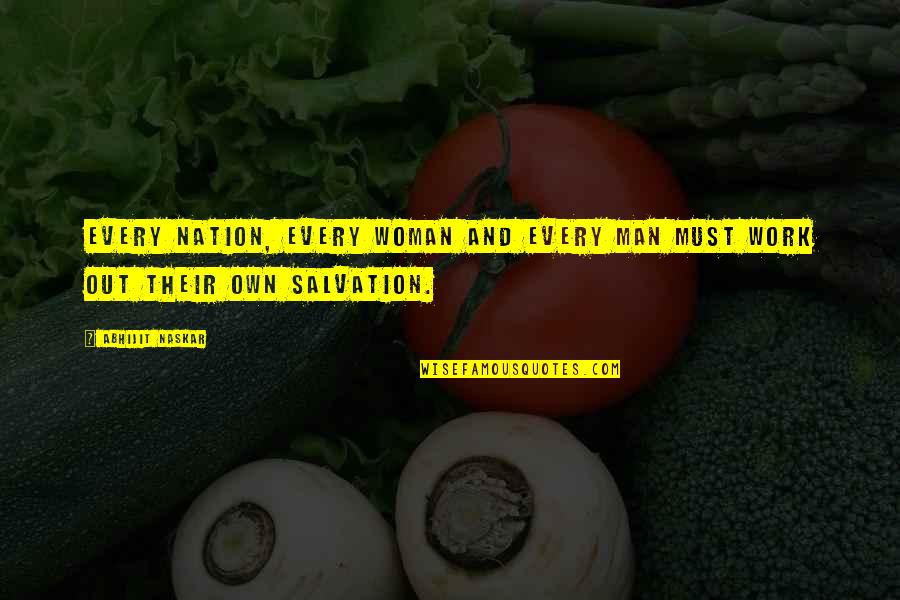 Salvation Quotes And Quotes By Abhijit Naskar: Every nation, every woman and every man must