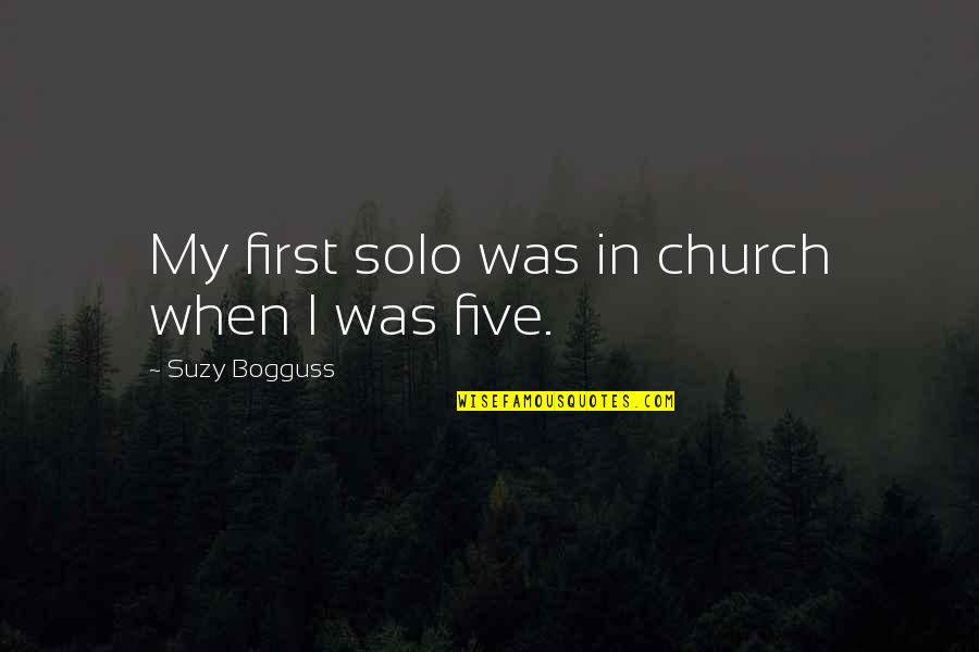 Salvations Breach Quotes By Suzy Bogguss: My first solo was in church when I