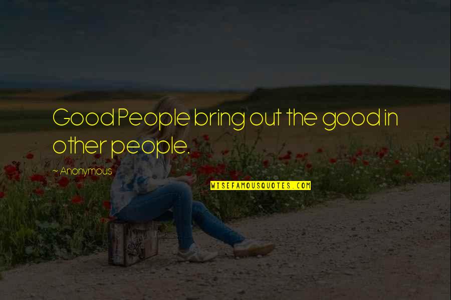Salvations Song Quotes By Anonymous: Good People bring out the good in other Salvations Song Quotes By Anonymous: Good People bring out the good in other