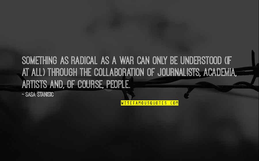 Salvatore Conte Quotes By Sasa Stanisic: Something as radical as a war can only