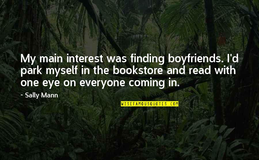 Salvatore Lucania Quotes By Sally Mann: My main interest was finding boyfriends. I'd park