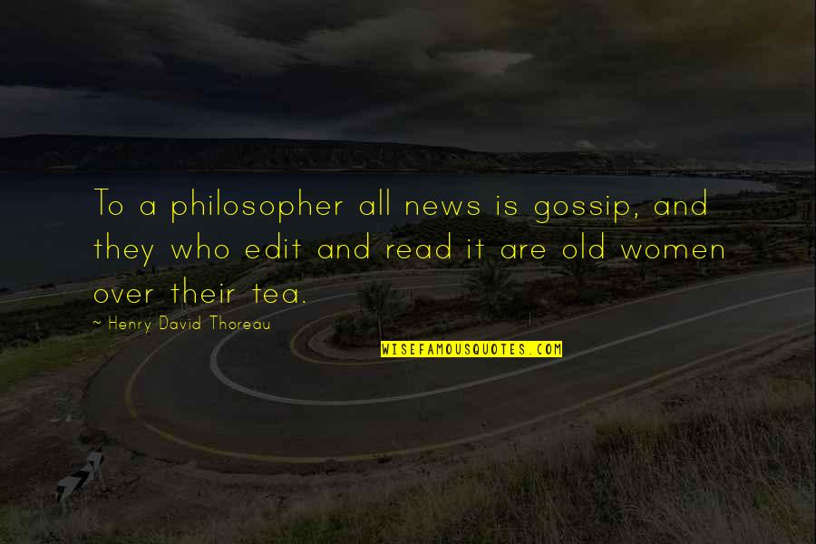 Salveto Quotes By Henry David Thoreau: To a philosopher all news is gossip, and