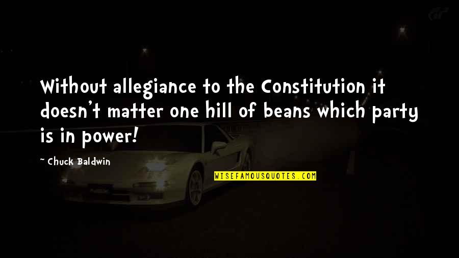 Salviano Winery Quotes By Chuck Baldwin: Without allegiance to the Constitution it doesn't matter