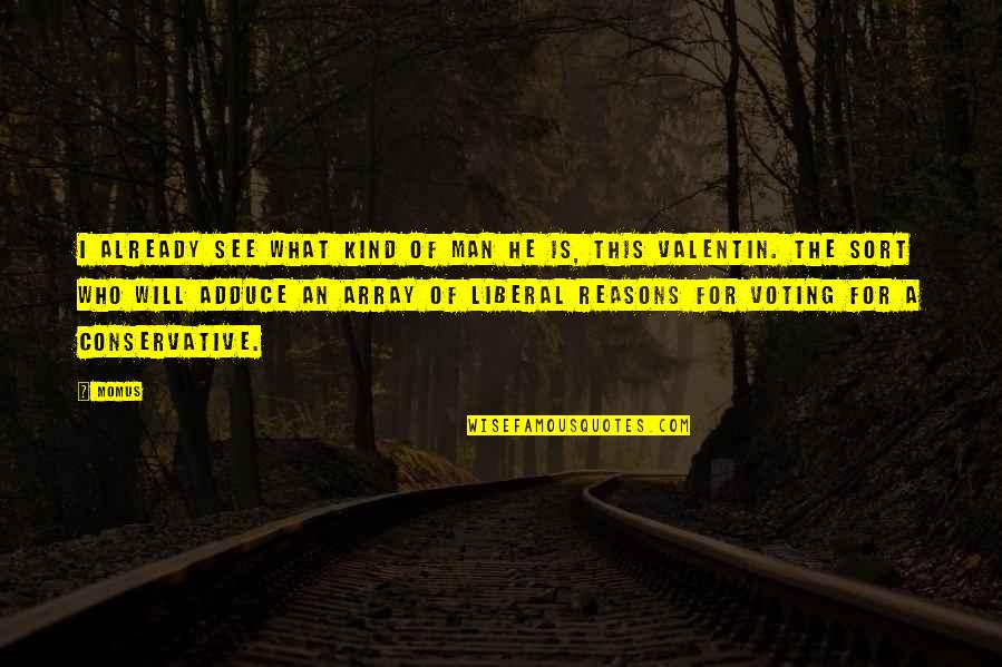 Salvinos Selden Quotes By Momus: I already see what kind of man he Salvinos Selden Quotes By Momus: I already see what kind of man he