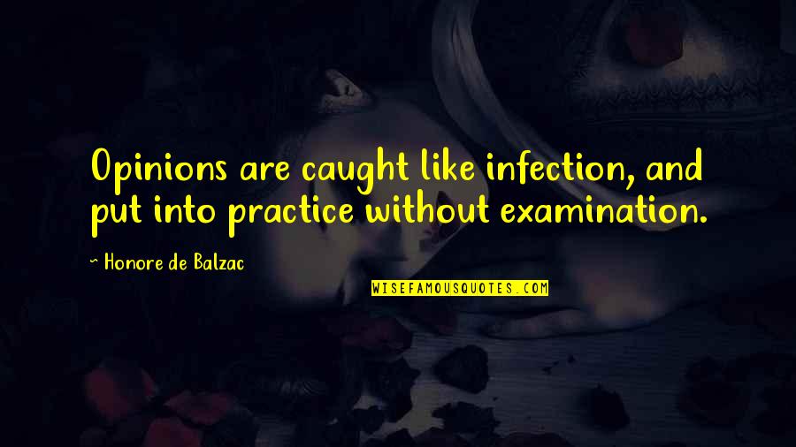 Salvmaknae Quotes By Honore De Balzac: Opinions are caught like infection, and put into