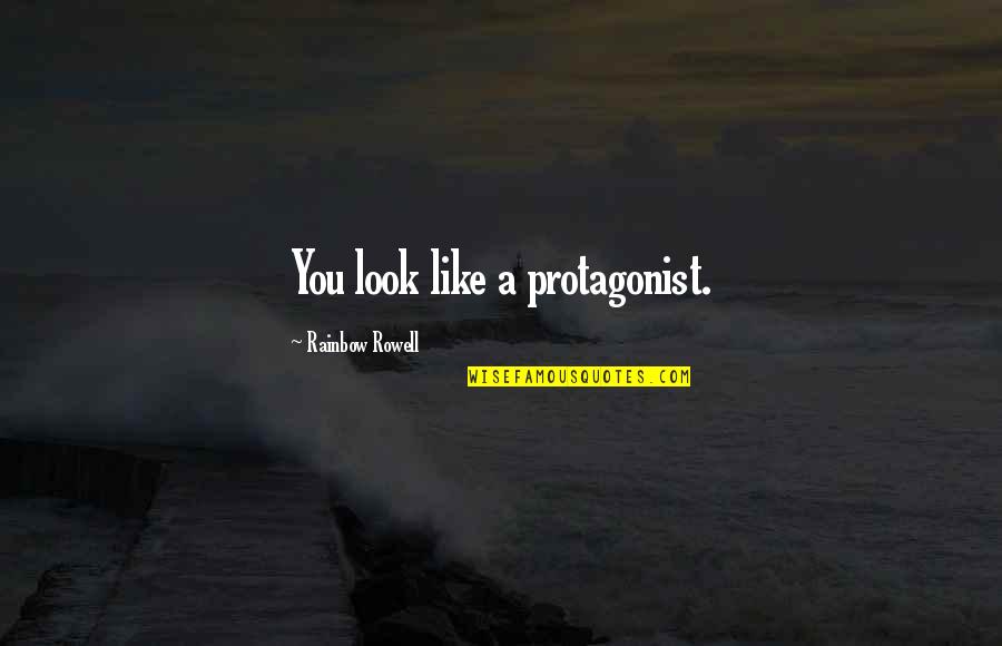 Salwar Design Quotes By Rainbow Rowell: You look like a protagonist.