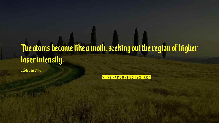 Salzen Backpack Quotes By Steven Chu: The atoms become like a moth, seeking out