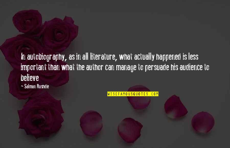 Salzenstein Forehand Quotes By Salman Rushdie: In autobiography, as in all literature, what actually Salzenstein Forehand Quotes By Salman Rushdie: In autobiography, as in all literature, what actually