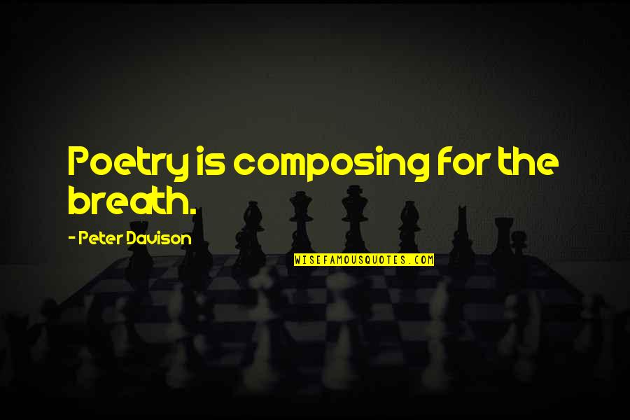 Salzers Records Quotes By Peter Davison: Poetry is composing for the breath. Salzers Records Quotes By Peter Davison: Poetry is composing for the breath.