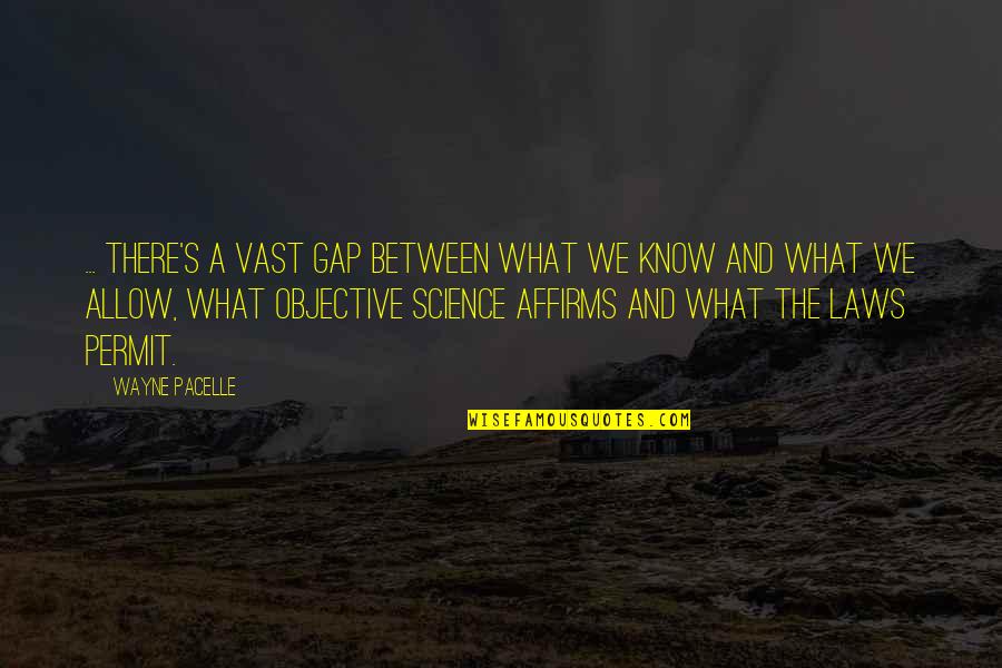 Salztalblick Kennel Quotes By Wayne Pacelle: ... there's a vast gap between what we Salztalblick Kennel Quotes By Wayne Pacelle: ... there's a vast gap between what we