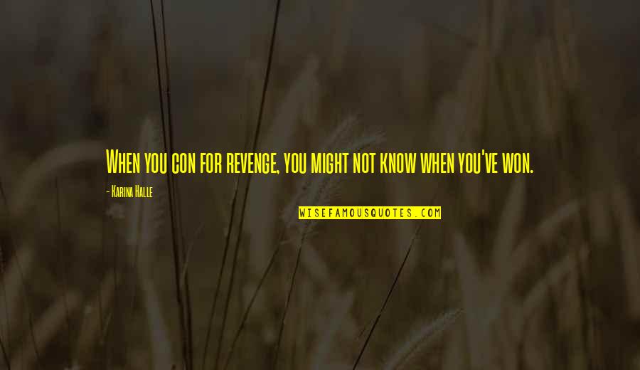 Sam Amazon Quotes By Karina Halle: When you con for revenge, you might not