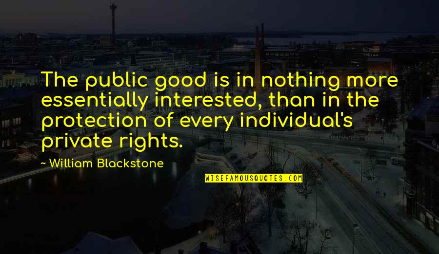 Sam And Eric Quotes By William Blackstone: The public good is in nothing more essentially