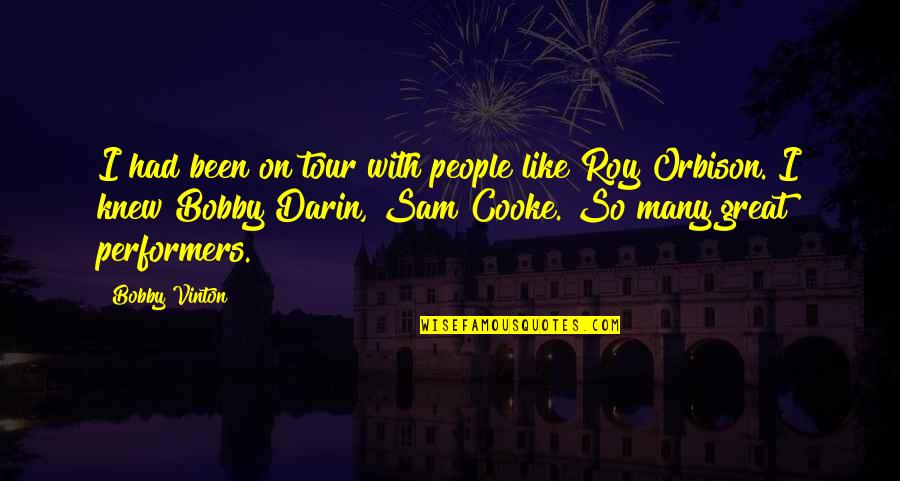 Sam Cooke Quotes By Bobby Vinton: I had been on tour with people like