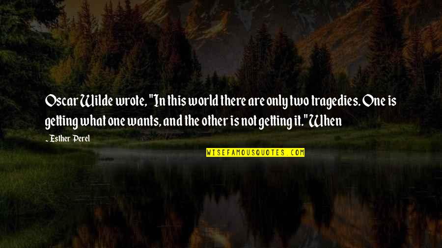 Sam Waterston Quotes By Esther Perel: Oscar Wilde wrote, "In this world there are