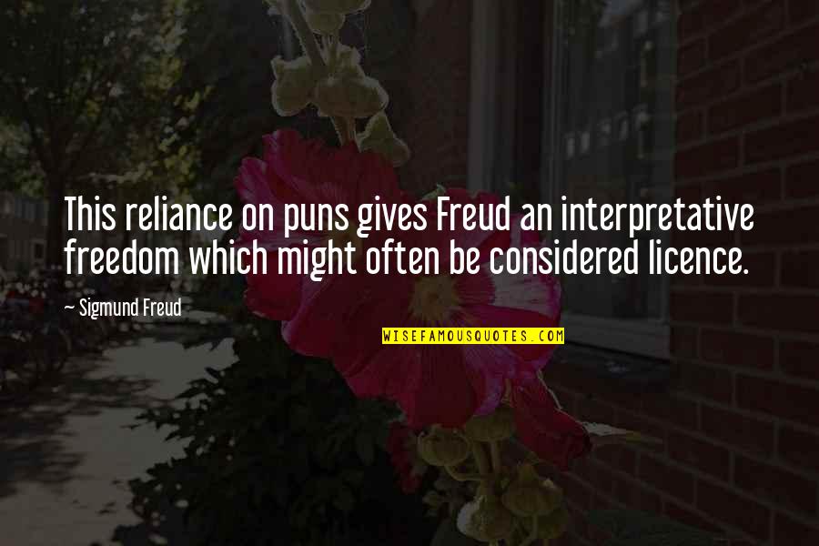 Sam Wigglesworth Quotes By Sigmund Freud: This reliance on puns gives Freud an interpretative