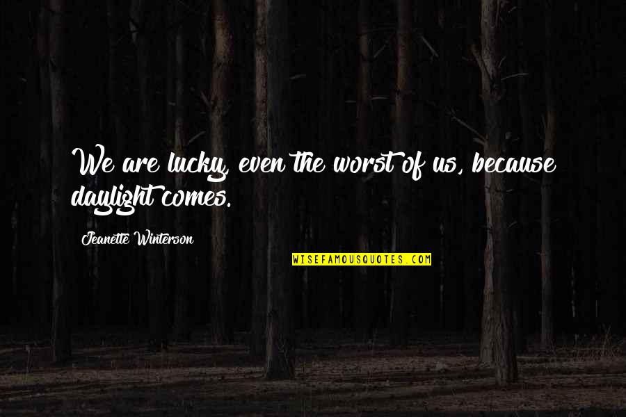 Sama Ng Loob Sa Pamilya Quotes By Jeanette Winterson: We are lucky, even the worst of us,