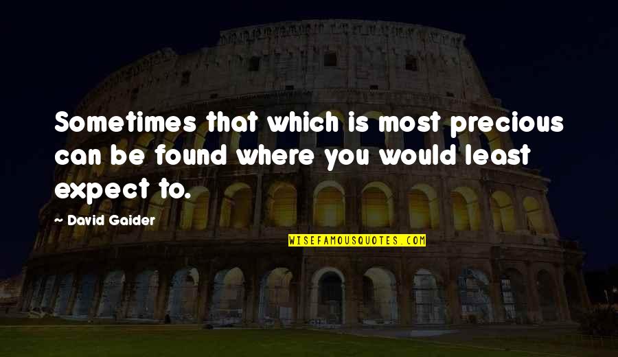 Samaddar Er Quotes By David Gaider: Sometimes that which is most precious can be