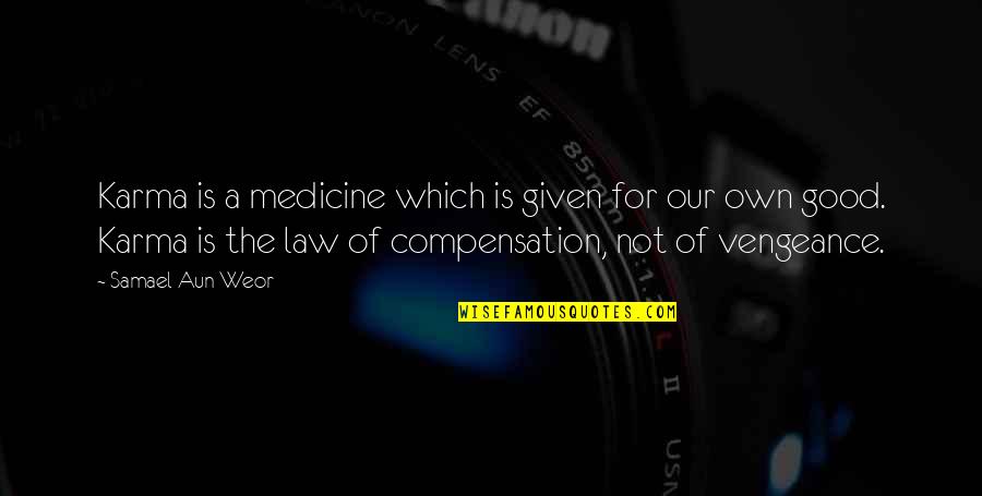 Samael Quotes By Samael Aun Weor: Karma is a medicine which is given for Samael Quotes By Samael Aun Weor: Karma is a medicine which is given for