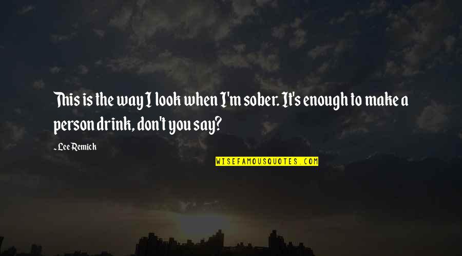 Samajhdari Urdu Quotes By Lee Remick: This is the way I look when I'm Samajhdari Urdu Quotes By Lee Remick: This is the way I look when I'm