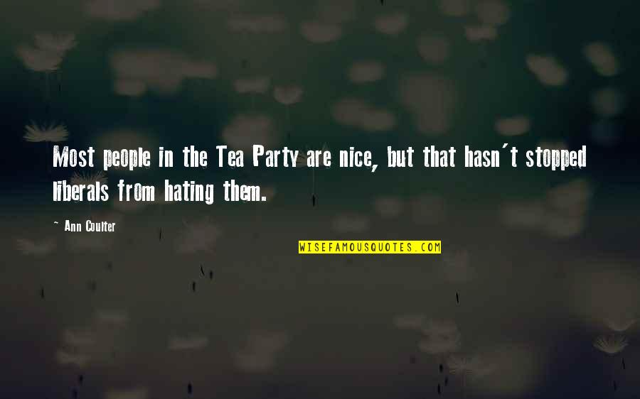 Samandra Tann Quotes By Ann Coulter: Most people in the Tea Party are nice, Samandra Tann Quotes By Ann Coulter: Most people in the Tea Party are nice,