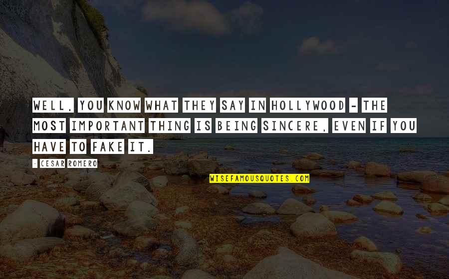 Samangos Quotes By Cesar Romero: Well, you know what they say in Hollywood Samangos Quotes By Cesar Romero: Well, you know what they say in Hollywood