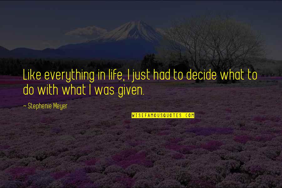 Samantha And Richard Quotes By Stephenie Meyer: Like everything in life, I just had to