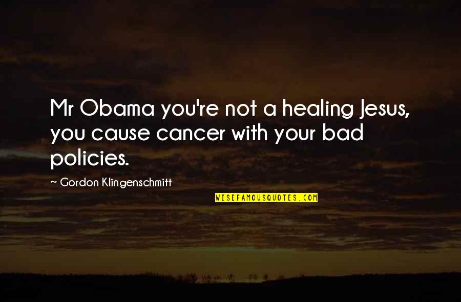 Samantha Ronson Quotes By Gordon Klingenschmitt: Mr Obama you're not a healing Jesus, you Samantha Ronson Quotes By Gordon Klingenschmitt: Mr Obama you're not a healing Jesus, you