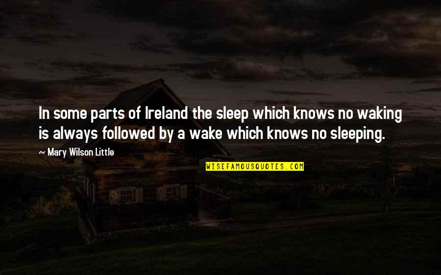 Samantha Stephens Quotes By Mary Wilson Little: In some parts of Ireland the sleep which Samantha Stephens Quotes By Mary Wilson Little: In some parts of Ireland the sleep which