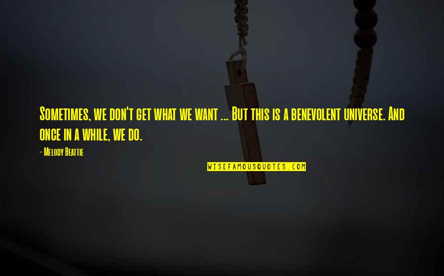 Samarakoon Sms Quotes By Melody Beattie: Sometimes, we don't get what we want ... Samarakoon Sms Quotes By Melody Beattie: Sometimes, we don't get what we want ...