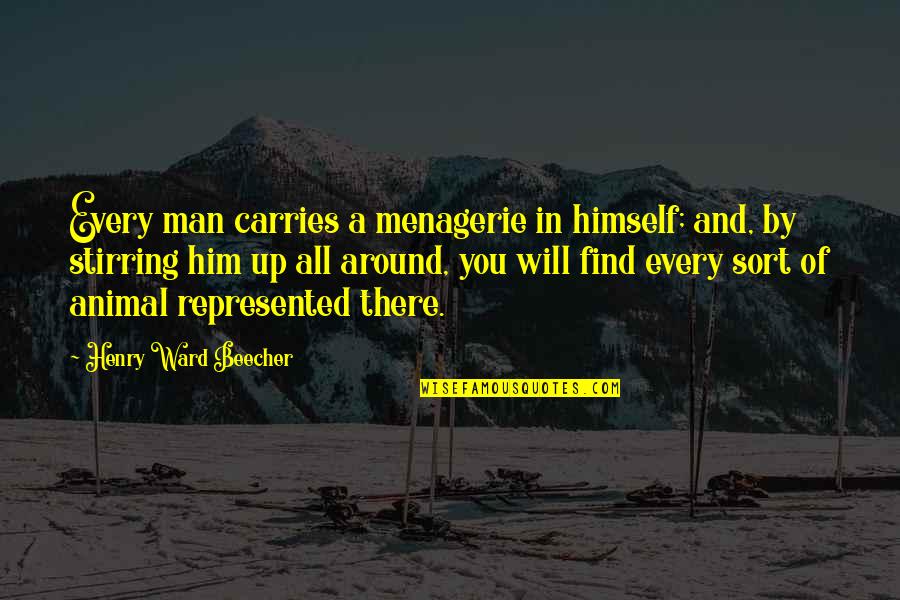 Samaras Seeds Quotes By Henry Ward Beecher: Every man carries a menagerie in himself; and,