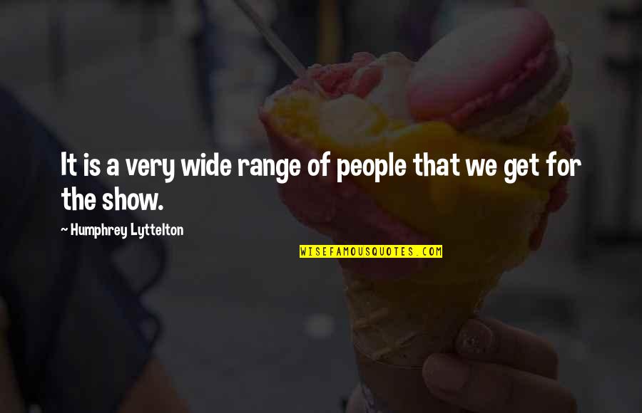 Samayal Kurippu Quotes By Humphrey Lyttelton: It is a very wide range of people Samayal Kurippu Quotes By Humphrey Lyttelton: It is a very wide range of people