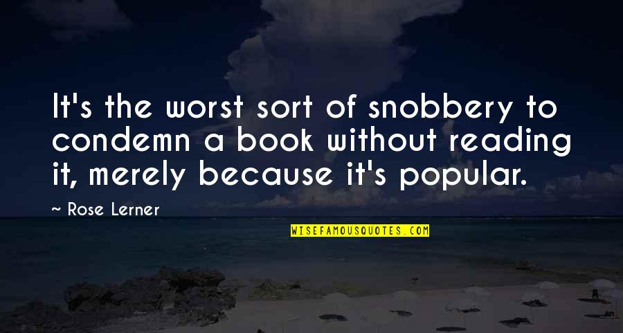 Sambasivam Quotes By Rose Lerner: It's the worst sort of snobbery to condemn