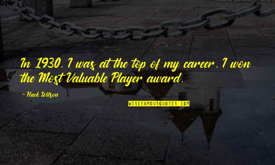 Sambasivarao Quotes By Hack Wilson: In 1930, I was at the top of