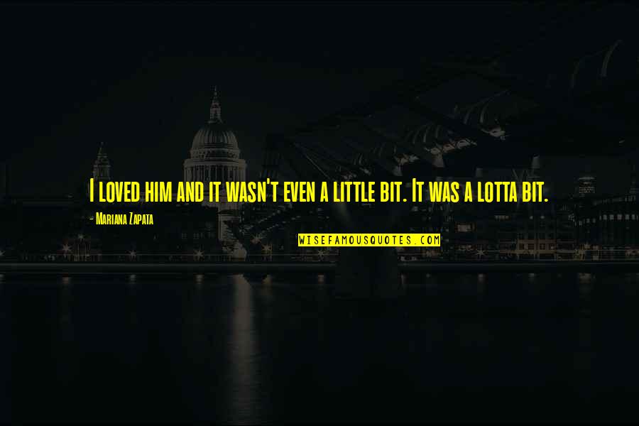 Sambathsam Quotes By Mariana Zapata: I loved him and it wasn't even a Sambathsam Quotes By Mariana Zapata: I loved him and it wasn't even a