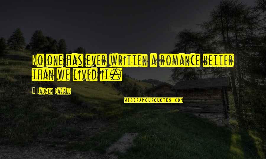 Samberg Of Snl Quotes By Lauren Bacall: No one has ever written a romance better Samberg Of Snl Quotes By Lauren Bacall: No one has ever written a romance better