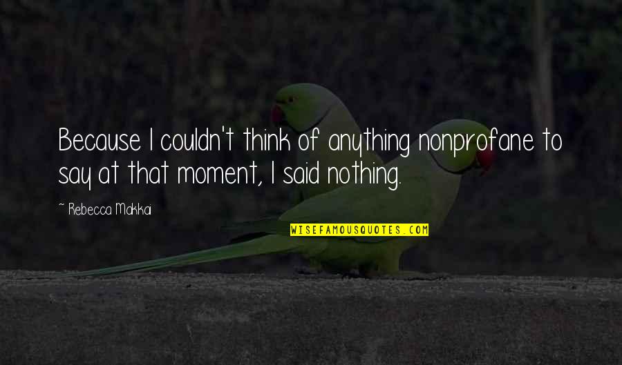 Samberg Palm Quotes By Rebecca Makkai: Because I couldn't think of anything nonprofane to