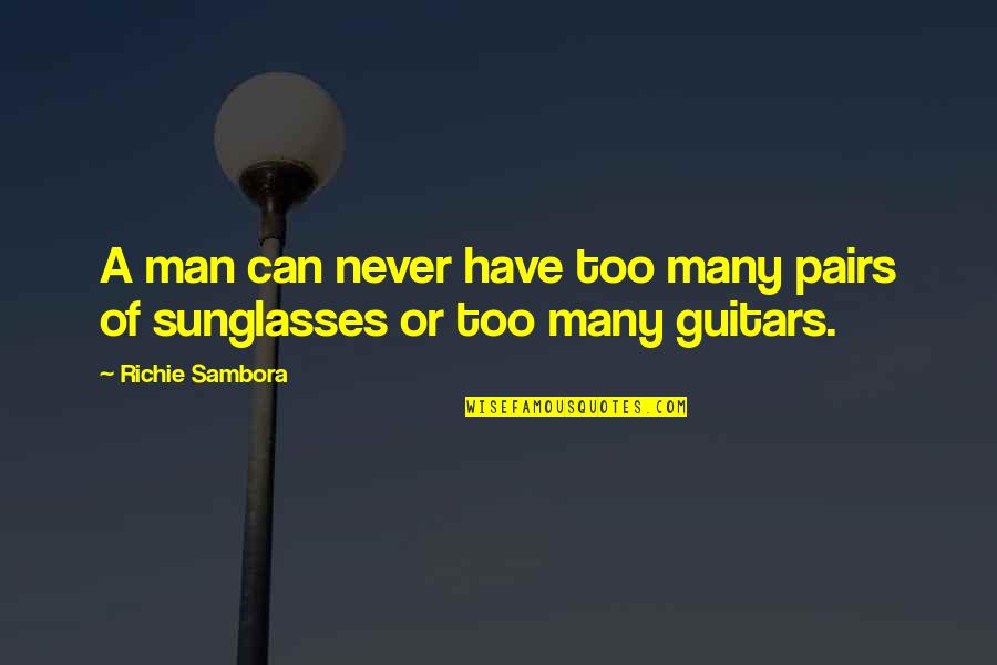 Sambora Quotes By Richie Sambora: A man can never have too many pairs