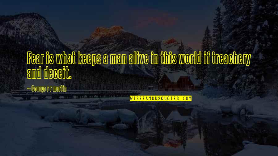 Sambrano Hat Quotes By George R R Martin: Fear is what keeps a man alive in Sambrano Hat Quotes By George R R Martin: Fear is what keeps a man alive in